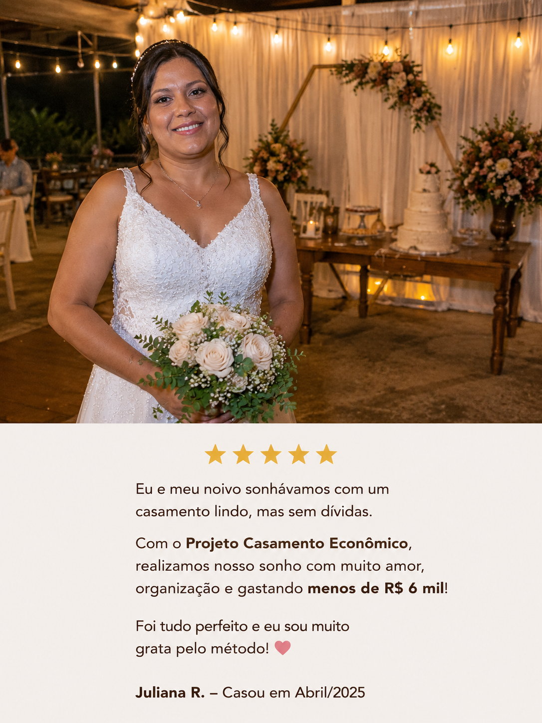 Depoimento da noiva Juliana R. — Casou em Abril/2025, gastou menos de R$ 6 mil
